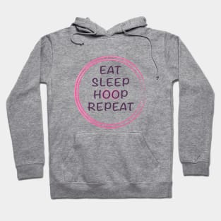 Eat sleep hoop repeat Hoodie